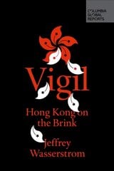 Vigil: Hong Kong on the Brink kaina ir informacija | Socialinių mokslų knygos | pigu.lt
