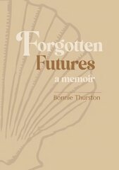 Forgotten Futures: a memoir kaina ir informacija | Poezija | pigu.lt