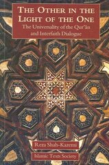 Other in the Light of the One: The Universality of the Qur'an and Interfaith Dialogue цена и информация | Духовная литература | pigu.lt