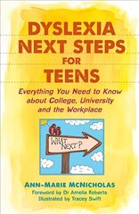 Dyslexia Next Steps for Teens: Everything You Need to Know about College, University and the Workplace kaina ir informacija | Knygos paaugliams ir jaunimui | pigu.lt