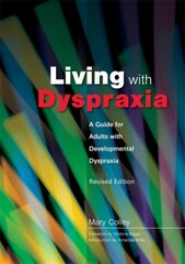 Living with Dyspraxia: A Guide for Adults with Developmental Dyspraxia - цена и информация | Самоучители | pigu.lt