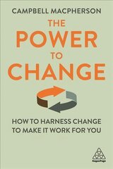 Power to Change: How to Harness Change to Make it Work for You цена и информация | Книги по экономике | pigu.lt