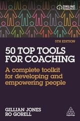 50 Top Tools for Coaching: A Complete Toolkit for Developing and Empowering People 5th Revised edition цена и информация | Книги по экономике | pigu.lt