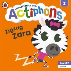 Actiphons Level 2 Book 6 Zigzag Zara: Learn phonics and get active with Actiphons! kaina ir informacija | Knygos paaugliams ir jaunimui | pigu.lt