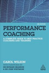 Performance Coaching: A Complete Guide to Best Practice Coaching and Training 3rd Revised edition kaina ir informacija | Ekonomikos knygos | pigu.lt