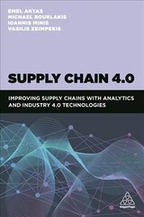 Supply Chain 4.0: Improving Supply Chains with Analytics and Industry 4.0 Technologies цена и информация | Книги по экономике | pigu.lt