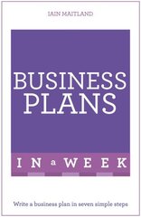 Business Plans in a Week: Write a Business Plan in Seven Simple Steps цена и информация | Книги по экономике | pigu.lt