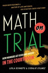 Math on Trial: How Numbers Get Used and Abused in the Courtroom цена и информация | Книги по экономике | pigu.lt