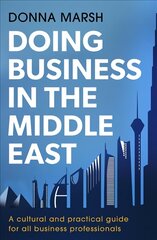 Doing Business in the Middle East: A cultural and practical guide for all business professionals цена и информация | Книги по экономике | pigu.lt