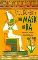 Mask of Ra (Amerotke Mysteries, Book 1): A novel of intrigue and murder set in Ancient Egypt kaina ir informacija | Fantastinės, mistinės knygos | pigu.lt