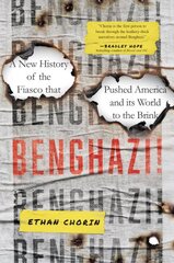 Benghazi!: A New History of the Fiasco that Pushed America and its World to the Brink цена и информация | Исторические книги | pigu.lt