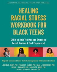 Healing Racial Stress Workbook for Black Teens: Skills to Help You Manage Emotions, Resist Racism, and Feel Empowered цена и информация | Книги для подростков и молодежи | pigu.lt