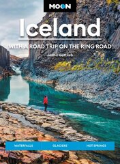 Moon Iceland: With a Road Trip on the Ring Road (Fourth Edition): Waterfalls, Glaciers & Hot Springs kaina ir informacija | Kelionių vadovai, aprašymai | pigu.lt