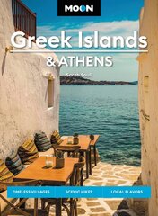 Moon Greek Islands & Athens (Second Edition): Timeless Villages, Scenic Hikes, Local Flavors kaina ir informacija | Kelionių vadovai, aprašymai | pigu.lt