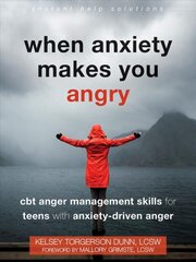 When Anxiety Makes You Angry: CBT Anger Management Skills for Teens with Anxiety-Driven Anger цена и информация | Книги для подростков и молодежи | pigu.lt