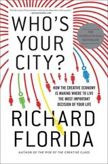 Who's Your City?: How the Creative Economy Is Making Where to Live the Most Important Decision of Your Life цена и информация | Книги по социальным наукам | pigu.lt