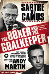 Boxer and The Goal Keeper: Sartre Versus Camus цена и информация | Биографии, автобиографии, мемуары | pigu.lt