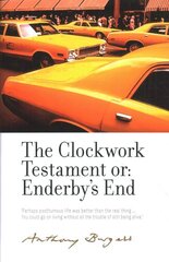 Clockwork Testament or: Enderby's End: By Anthony Burgess цена и информация | Исторические книги | pigu.lt
