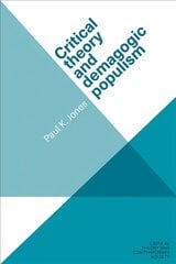 Critical Theory and Demagogic Populism kaina ir informacija | Socialinių mokslų knygos | pigu.lt