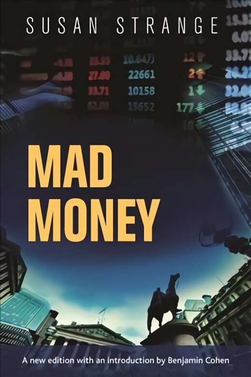 Mad Money: With an Introduction by Benjamin J. Cohen kaina ir informacija | Socialinių mokslų knygos | pigu.lt