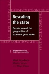 Rescaling the State: Devolution and the Geographies of Economic Governance kaina ir informacija | Socialinių mokslų knygos | pigu.lt