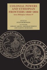 Colonial Powers and Ethiopian Frontiers 18801884: Acta Aethiopica Volume Iv kaina ir informacija | Istorinės knygos | pigu.lt