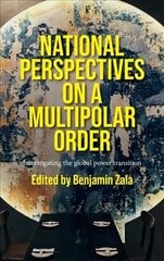 National Perspectives on a Multipolar Order: Interrogating the Global Power Transition цена и информация | Книги по социальным наукам | pigu.lt