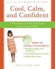 Cool, Calm, Confident: A Workbook to Help Kids Learn Assertiveness Skills цена и информация | Книги для подростков  | pigu.lt