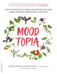 Moodtopia: Tame Your Moods, De-Stress, and Find Balance Using Herbal Remedies, Aromatherapy, and More цена и информация | Самоучители | pigu.lt