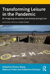 Transforming Leisure in the Pandemic: Re-imagining Interaction and Activity during Crisis цена и информация | Книги по социальным наукам | pigu.lt