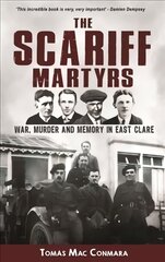 Scariff Martyrs: War, Murder and Memory in East Clare kaina ir informacija | Istorinės knygos | pigu.lt