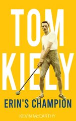 Tom Kiely: Erin's Champion kaina ir informacija | Biografijos, autobiografijos, memuarai | pigu.lt