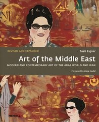 Art of the Middle East: Modern and Contemporary Art of the Arab World and Iran Revised and expanded цена и информация | Книги об искусстве | pigu.lt
