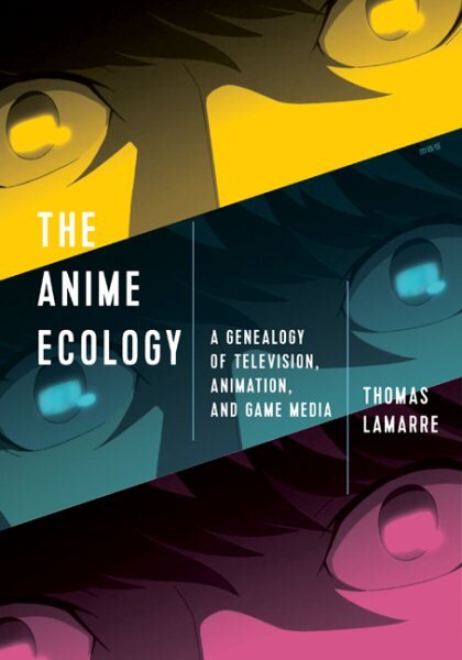 Anime Ecology: A Genealogy of Television, Animation, and Game Media kaina ir informacija | Knygos apie meną | pigu.lt