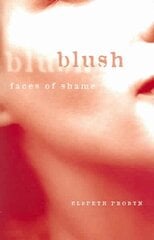 Blush: Faces of Shame kaina ir informacija | Socialinių mokslų knygos | pigu.lt