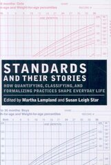 Standards and Their Stories: How Quantifying, Classifying, and Formalizing Practices Shape Everyday Life kaina ir informacija | Socialinių mokslų knygos | pigu.lt
