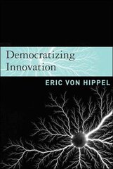 Democratizing Innovation kaina ir informacija | Ekonomikos knygos | pigu.lt