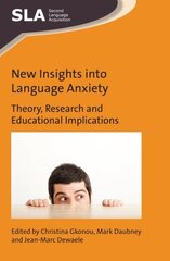 New Insights into Language Anxiety: Theory, Research and Educational Implications цена и информация | Пособия по изучению иностранных языков | pigu.lt