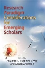 Research Paradigm Considerations for Emerging Scholars цена и информация | Энциклопедии, справочники | pigu.lt