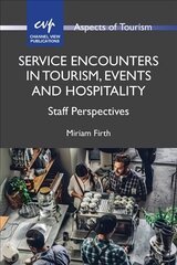 Service Encounters in Tourism, Events and Hospitality: Staff Perspectives цена и информация | Книги по экономике | pigu.lt
