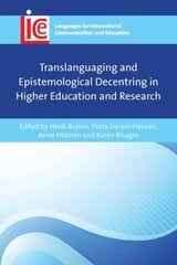 Translanguaging and Epistemological Decentring in Higher Education and Research kaina ir informacija | Socialinių mokslų knygos | pigu.lt