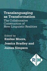 Translanguaging as Transformation: The Collaborative Construction of New Linguistic Realities kaina ir informacija | Užsienio kalbos mokomoji medžiaga | pigu.lt