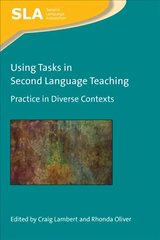 Using Tasks in Second Language Teaching: Practice in Diverse Contexts kaina ir informacija | Užsienio kalbos mokomoji medžiaga | pigu.lt