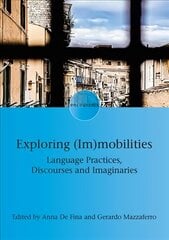 Exploring (Im)mobilities: Language Practices, Discourses and Imaginaries цена и информация | Книги по социальным наукам | pigu.lt