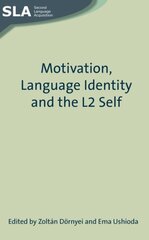 Motivation, Language Identity and the L2 Self цена и информация | Пособия по изучению иностранных языков | pigu.lt