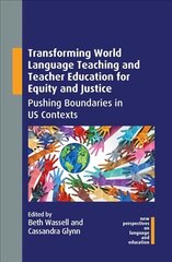 Transforming World Language Teaching and Teacher Education for Equity and Justice: Pushing Boundaries in US Contexts kaina ir informacija | Socialinių mokslų knygos | pigu.lt