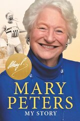 Mary Peters: My Story цена и информация | Биографии, автобиографии, мемуары | pigu.lt