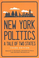 New York Politics: A Tale of Two States third edition kaina ir informacija | Istorinės knygos | pigu.lt