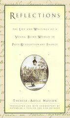 Reflections: The Life and Writings of a Young Blind Woman in Post-Revolutionary France цена и информация | Исторические книги | pigu.lt