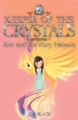 Keeper of the Crystals: Eve and the Fiery Phoenix, 2 цена и информация | Книги для подростков и молодежи | pigu.lt